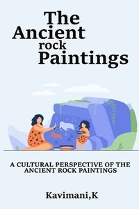 bokomslag A Cultural Perspective of the Ancient Rock Paintings