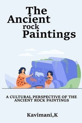 A Cultural Perspective of the Ancient Rock Paintings 1