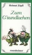 Helmut Zöpfl - Zum Gsundlachen, Inbunden