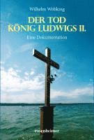 bokomslag Der Tod König Ludwigs II.