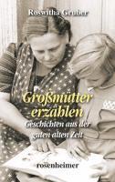 Roswitha Gruber - Großmütter erzählen, Inbunden