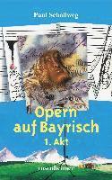 Paul Schallweg - Opern auf Bayrisch, Inbunden