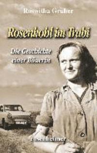 Roswitha Gruber - Rosenkohl im Trabi, Inbunden