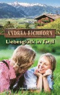 Liebesglück in Tirol 1