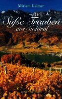 Miriam Geimer - Süße Trauben aus Südtirol, Inbunden