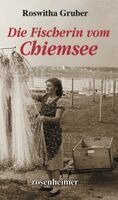 Roswitha Gruber - Die Fischerin vom Chiemsee, Inbunden. Tillgänglighet: Lägg i varukorg