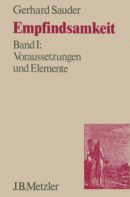 bokomslag Empfindsamkeit, Band 1: Voraussetzungen und Elemente