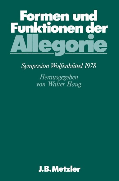 Walter Haug - Formen und Funktionen der Allegorie, Inbunden