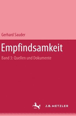 bokomslag Empfindsamkeit, Band 3: Quellen und Dokumente