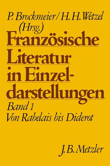 Peter Brockmeier, Hermann H. Wetzel - Französische Literatur in Einzeldarstellungen, Band 1: Von Rabelais bis Diderot, Häftad