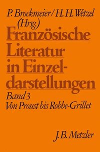 bokomslag Franzsische Literatur in Einzeldarstellungen, Band 3: Von Proust bis Robbe-Grillet