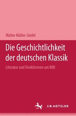 bokomslag Die Geschichtlichkeit der deutschen Klassik