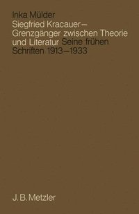 bokomslag Siegfried Kracauer - Grenzgnger zwischen Theorie und Literatur