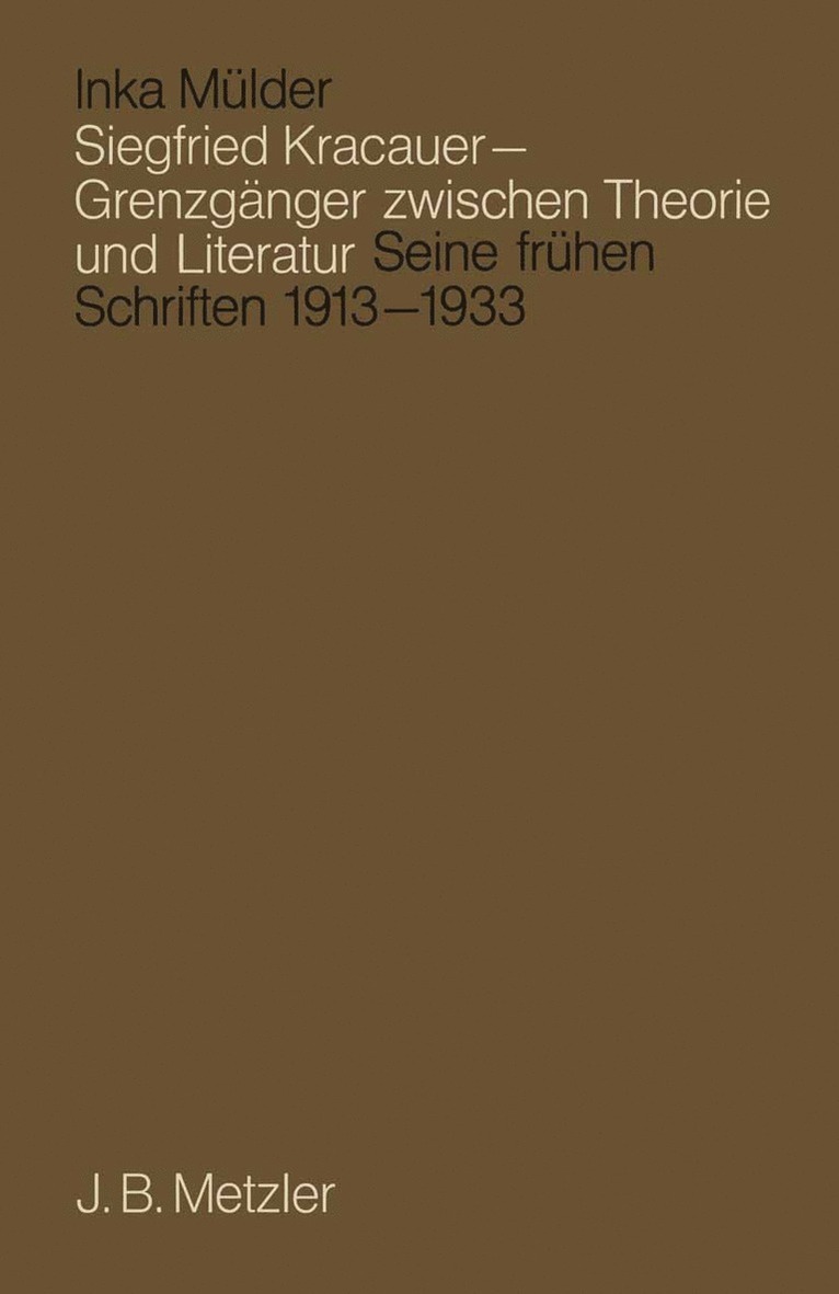 Inka Mülder - Siegfried Kracauer - Grenzgänger zwischen Theorie und Literatur, Häftad