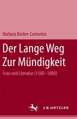 Der lange Weg zur Mndigkeit: Frau und Literatur (1500-1800) 1