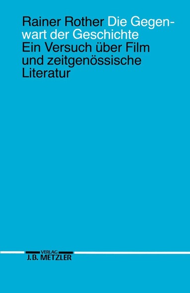 Rainer Rother - Die Gegenwart der Geschichte, Häftad