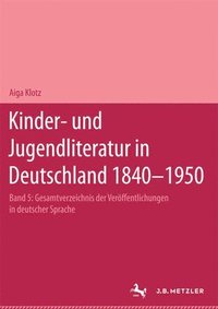 bokomslag Kinder- und Jugendliteratur in Deutschland 18401950