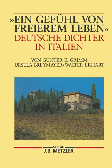 Gunter E. Grimm, Ursula Breymayer, Walter Erhart - "Ein Gefühl von freierem Leben", Inbunden