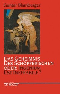 bokomslag Das Geheimnis des Schpferischen oder: Ingenium est ineffabile?