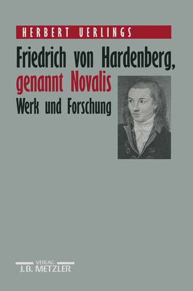 Herbert Uerlings - Friedrich von Hardenberg, genannt Novalis, Inbunden