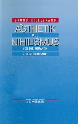 Bruno Hillebrand - Ästhetik des Nihilismus, Inbunden