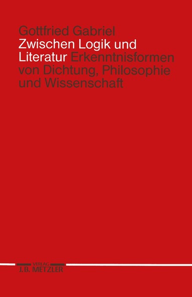 Gottfried Gabriel - Zwischen Logik und Literatur, Häftad