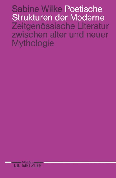 Sabine Wilke - Poetische Strukturen der Moderne, Häftad