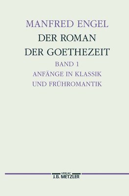 Der Roman der Goethe-Zeit 1