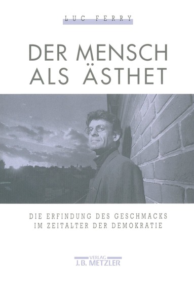 Luc Ferry - Der Mensch als Ästhet, Häftad