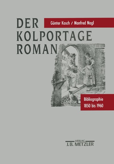 Günter Kosch, Manfred Nagl - Der Kolportage-Roman, Inbunden