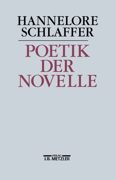 Hannelore Schlaffer - Poetik der Novelle, Inbunden