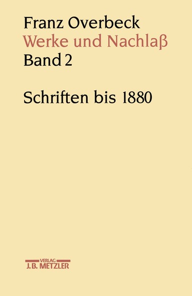 Marianne Stauffacher-Schaub, Ekkehard W. Stegemann, Rudolf Brändle - Franz Overbeck: Werke und Nachlaß, Inbunden