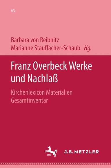 Marianne Stauffacher-Schaub, Barbara von Reibnitz - Franz Overbeck: Werke und Nachlaß, Inbunden