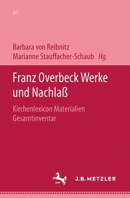 Franz Overbeck: Werke und Nachla 1