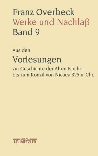 Ekkehard W. Stegemann, Rudolf Brändle, Hubert Cancik, Hildegard Cancik-Lindemaier, Bernd Lutz, Karl Pestalozzi, Niklaus Peter, Barbara von Reibnitz, Martin Anton Schmidt, Mathias Stauffacher, Mariann Stauffacher-Schaub, Johann-Christoph Emmelius - Franz Overbeck: Werke und Nachlaß, Inbunden