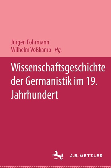 Jürgen Fohrmann, Wilhelm Voßkamp - Wissenschaftsgeschichte der Germanistik im 19. Jahrhundert, Inbunden