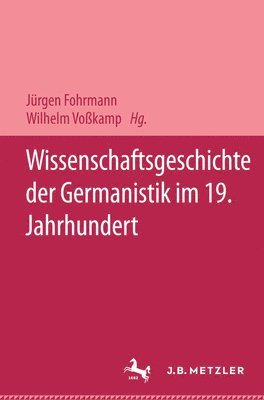 Wissenschaftsgeschichte der Germanistik im 19. Jahrhundert 1