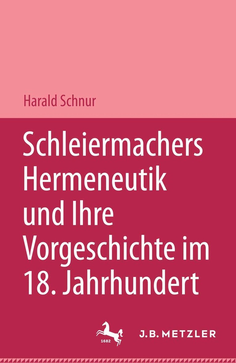 Harald Schnur - Schleiermachers Hermeneutik und ihre Vorgeschichte im 18. Jahrhundert, Inbunden