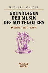 bokomslag Grundlagen der Musik des Mittelalters