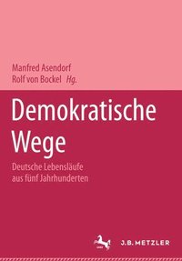 bokomslag Demokratische Wege. Deutsche Lebenslufe aus fnf Jahrhunderten