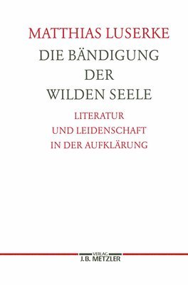 Matthias Luserke - Die Bändigung der wilden Seele, Inbunden