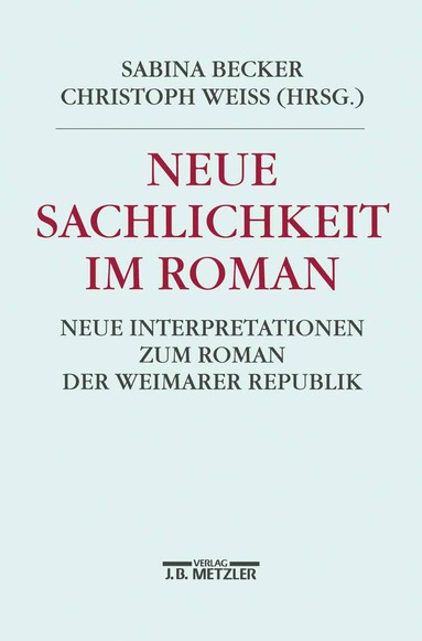 Sabina Becker, Christoph Weiß - Neue Sachlichkeit im Roman, Häftad