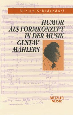 Humor als Formkonzept in der Musik Gustav Mahlers 1