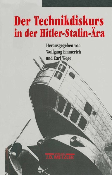 Wolfgang Emmerich, Carl Wege - Der Technikdiskurs in der Hitler-Stalin-Ära, Häftad