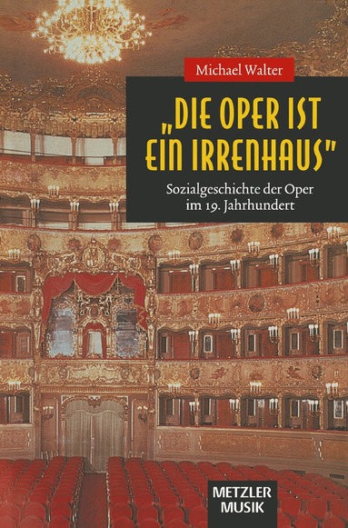 Michael Walter - "Die Oper ist ein Irrenhaus", Inbunden