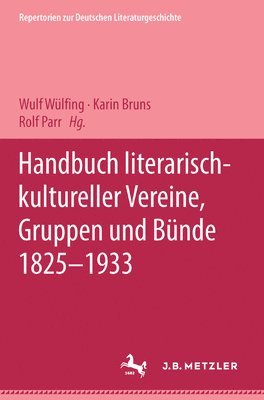 bokomslag Handbuch literarisch-kultureller Vereine, Gruppen und Bnde 1825-1933