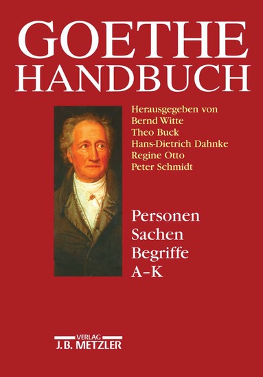 Bernd Witte, Theo Buck, Hans-Dietrich Dahnke, Regine Otto, Peter Schmidt - Goethe-Handbuch, Inbunden