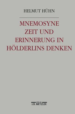 Mnemosyne. Zeit und Erinnerung in Hlderlins Denken 1
