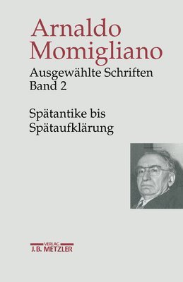 Nippel Wilfried, Arnaldo Momigliano, Anthony Grafton, Glenn W. Most - Ausgewählte Schriften zur Geschichte und Geschichtsschreibung, Inbunden