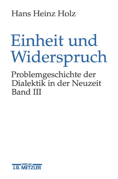Hans Heinz Holz - Einheit und Widerspruch, Inbunden